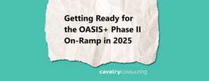 Feature image for Cavalry Consulting's OASIS Plus Small Business Support Blog
